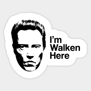 I'm Walken Here Sticker